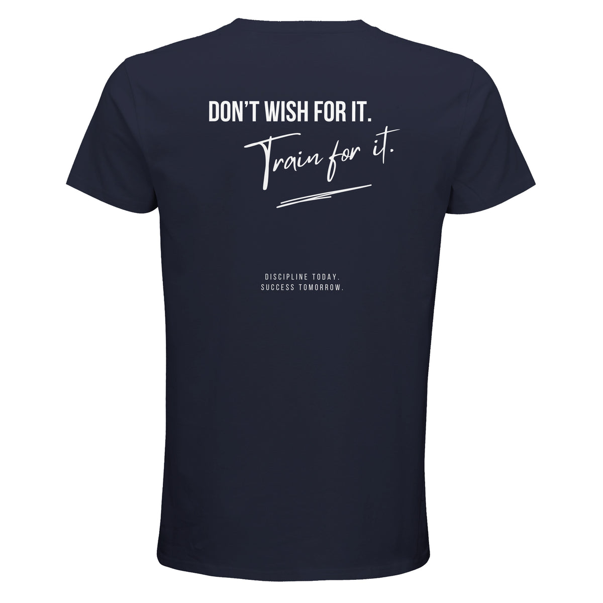 Herren T-Shirt „Don't wish for it, train for it“